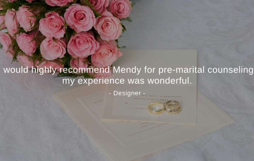 "I would highly recommend Mendy for pre-marital counseling, my experience was wonderful," A designer said.